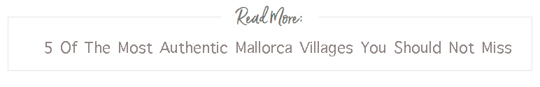 Authentic Mallorca Villages Read More